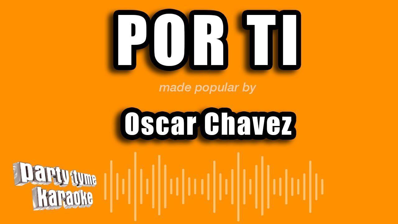 Oscar Chavez - Por Ti (Versión Karaoke)