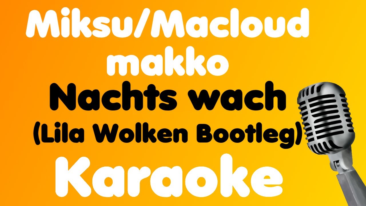 Miksu/Macloud x makko • Nachts wach (Lila Wolken Bootleg) • Karaoke