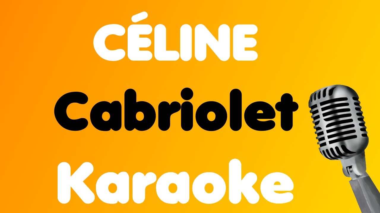 CÉLINE • Cabriolet • Karaoke