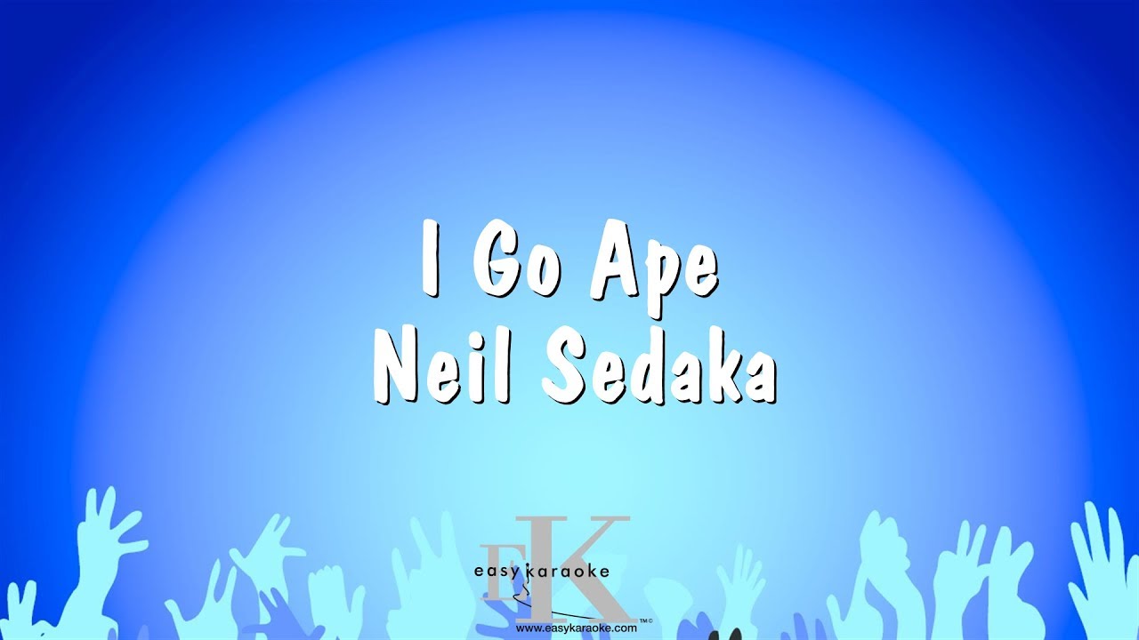 I Go Ape - Neil Sedaka (Karaoke Version)