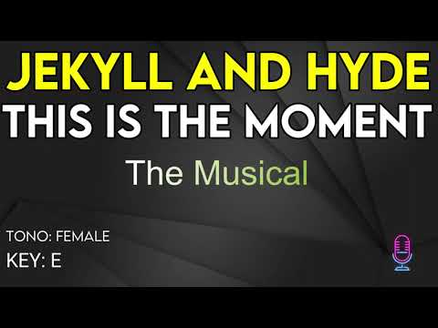 Jekyll & Hyde (The Musical) - This Is the Moment - Karaoke Instrumental - Female