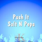 Push It - Salt N Pepa (Karaoke Version)