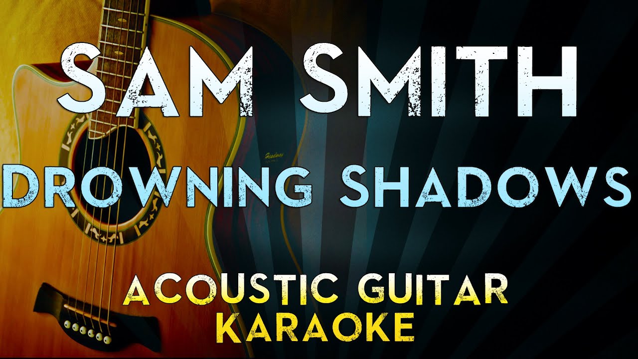 Sam Smith - Drowning Shadows | Acoustic Guitar Karaoke Instrumental Lyrics Cover Sing Along