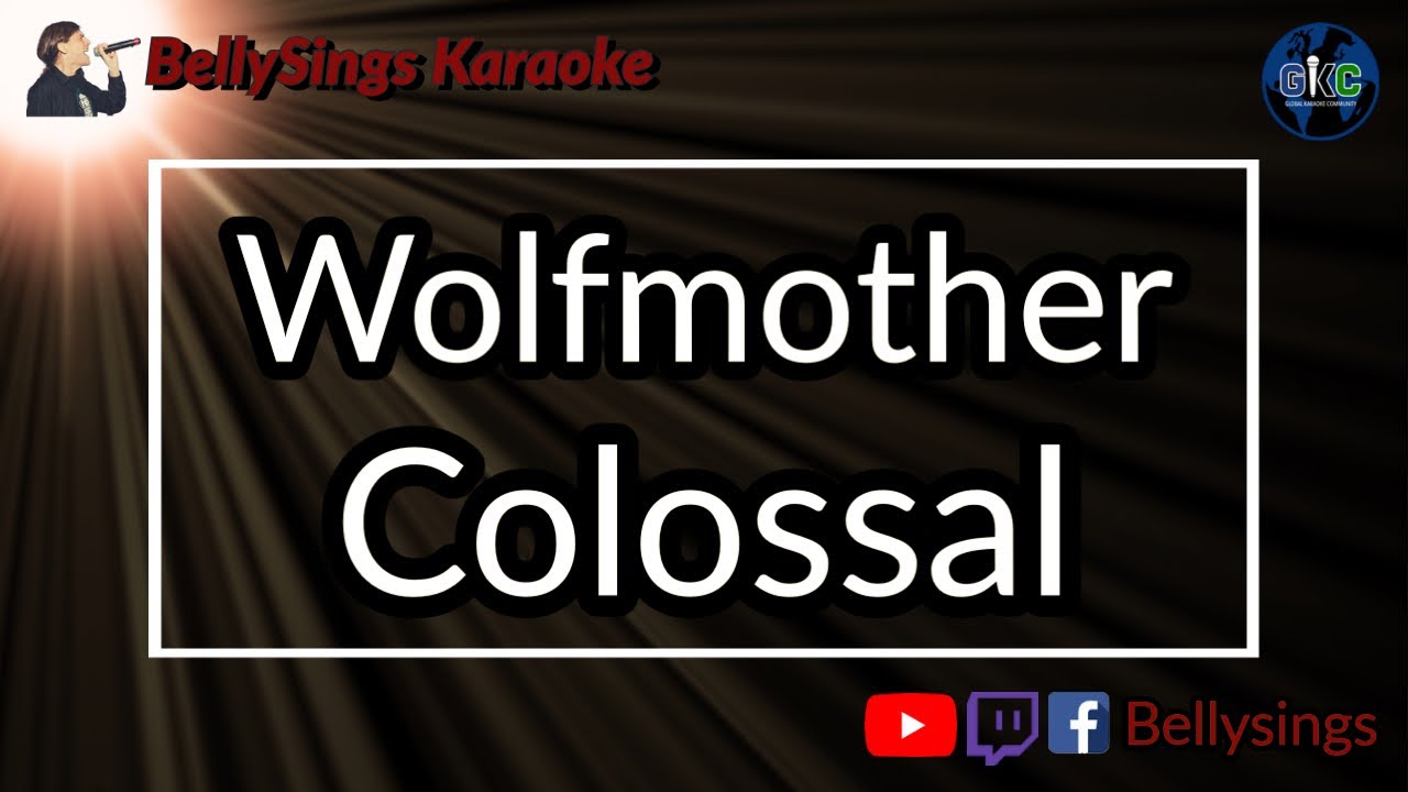 Wolfmother - Colossal (Karaoke)