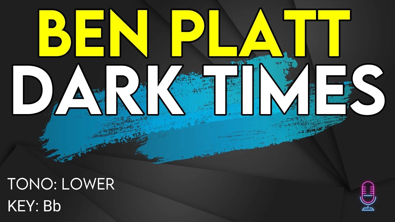 Ben Platt - Dark Times - Karaoke Instrumental - Lower