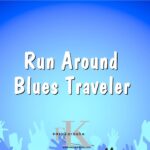 Run Around - Blues Traveler (Karaoke Version)