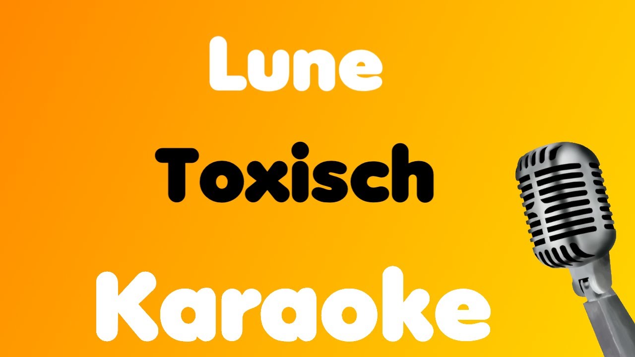 Lune • Toxisch • Karaoke